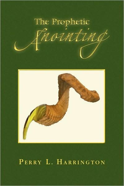 Cover for Perry L Harrington · The Prophetic Anointing (Paperback Book) (2009)