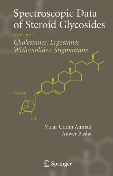 Cover for Anwer Basha · Spectroscopic Data of Steroid Glycosides: Volume 1 (Pocketbok) [Softcover reprint of hardcover 1st ed. 2007 edition] (2010)