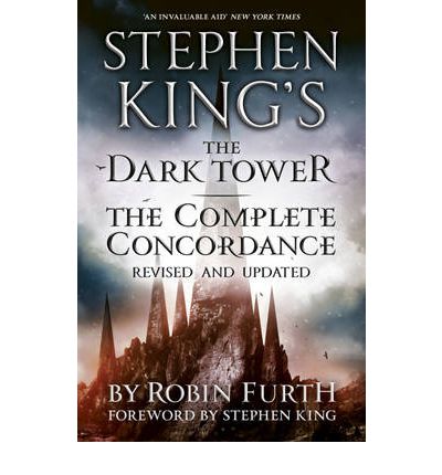 Stephen King's The Dark Tower: The Complete Concordance: Revised and Updated - Robin Furth - Bücher - Hodder & Stoughton - 9781444764697 - 22. November 2012