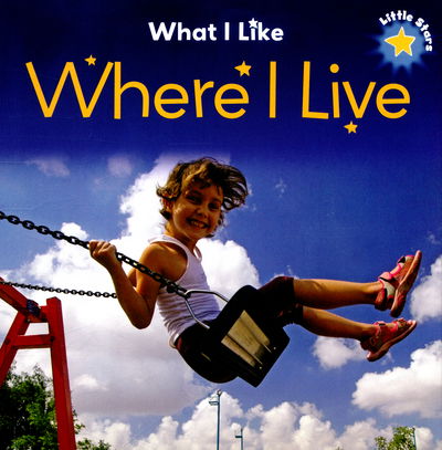 Cover for Liz Lennon · Little Stars: What I Like: Where I Live - Little Stars: What I Like (Pocketbok) [Illustrated edition] (2017)