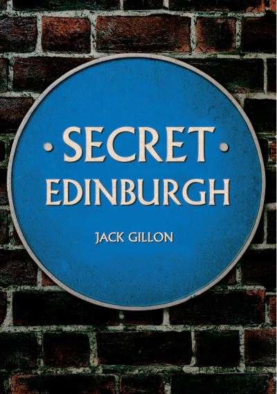 Cover for Jack Gillon · Secret Edinburgh - Secret (Paperback Book) [UK edition] (2015)