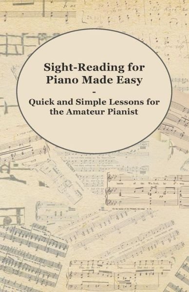 Cover for Anon · Sight-reading for Piano Made Easy - Quick and Simple Lessons for the Amateur Pianist (Paperback Bog) (2012)