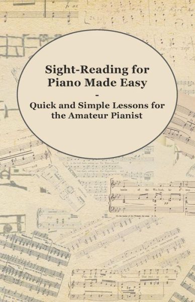 Cover for Anon · Sight-reading for Piano Made Easy - Quick and Simple Lessons for the Amateur Pianist (Paperback Book) (2012)