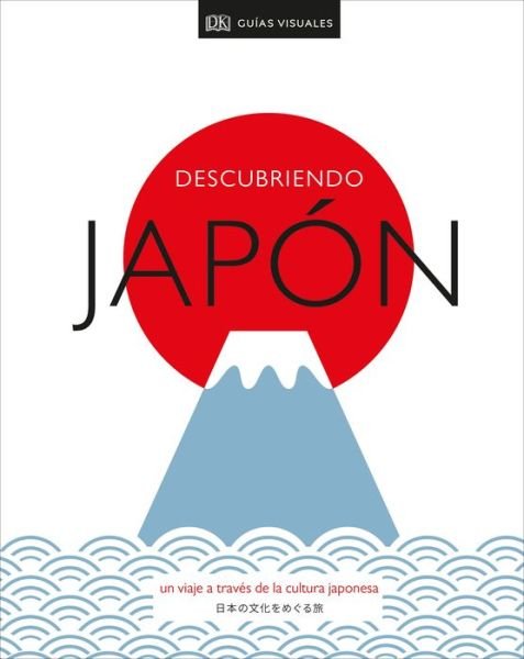 Cover for DK Eyewitness · Descubriendo Japon: Un viaje a traves de la cultura japonesa (Innbunden bok) (2020)