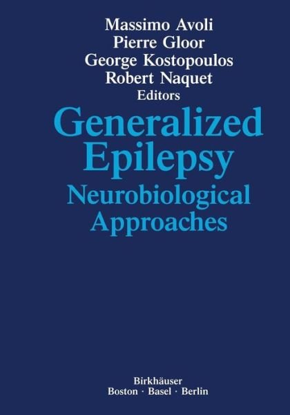Cover for Avoli · Generalized Epilepsy: Neurobiological Approaches (Paperback Bog) [Softcover reprint of the original 1st ed. 1990 edition] (2012)