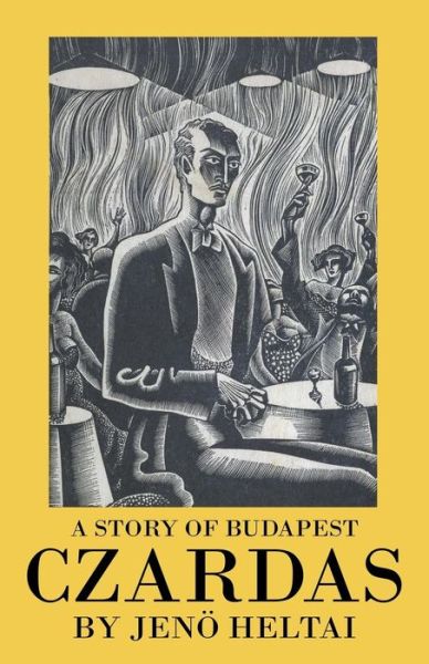 Jeno Heltai · Czardas: a Story of Budapest (Paperback Book) (2024)