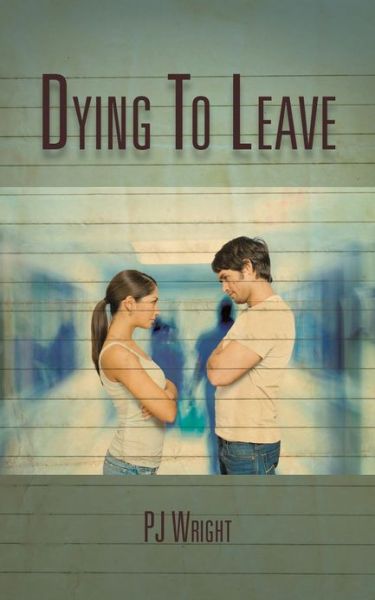 Cover for Pj Wright · Dying to Leave (Taschenbuch) (2013)