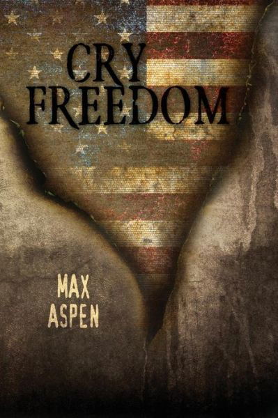 Cover for Max Aspen · Cry Freedom (Paperback Book) (2013)