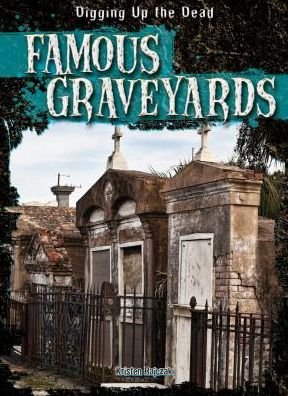 Cover for Kristen Rajczak · Famous Graveyards (Digging Up the Dead) (Pocketbok) (2014)