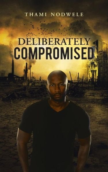 Cover for Thami Nodwele · Deliberately Compromised (Paperback Bog) (2015)