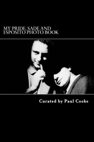 Cover for Paul Cooke · My Pride, Sade and Esposito Photo Book (Pocketbok) (2013)