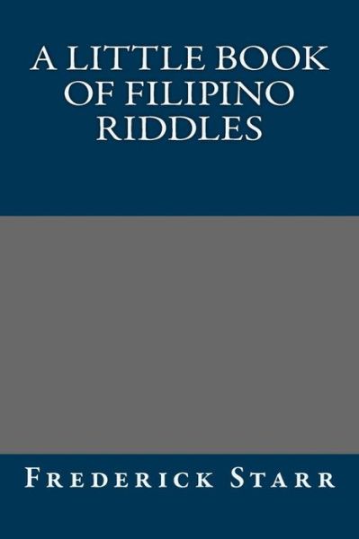 Cover for Frederick Starr · A Little Book of Filipino Riddles (Paperback Book) (2013)