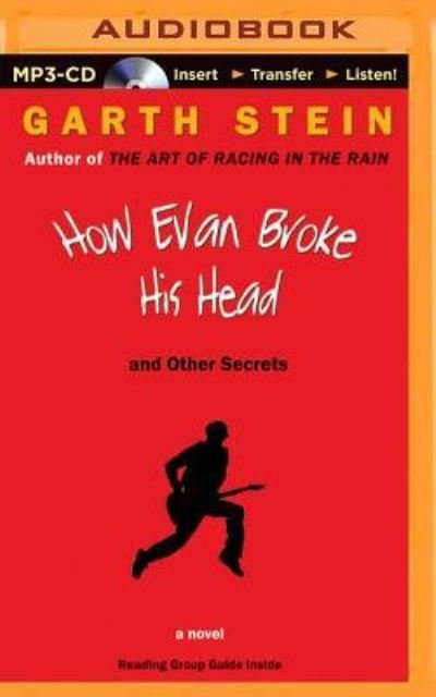 How Evan Broke His Head and Other Secrets - Garth Stein - Musik - BRILLIANCE AUDIO - 9781491575697 - 18. november 2014