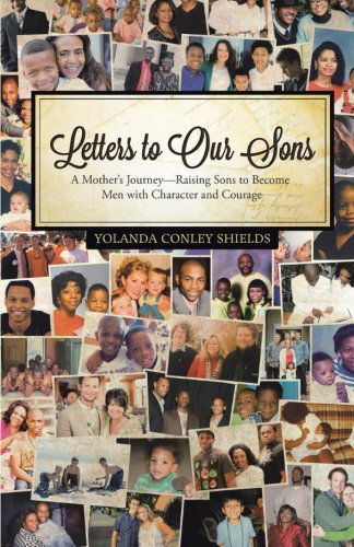 Cover for Yolanda Conley Shields · Letters to Our Sons: a Mother's Journey-raising Sons to Become men with Character and Courage (Paperback Book) (2013)