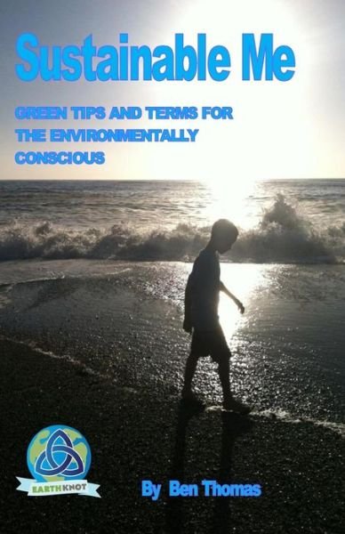 Cover for Ben Thomas · Sustainable Me: Green Tips and Terms for the Environmentally Conscious (Paperback Bog) (2013)