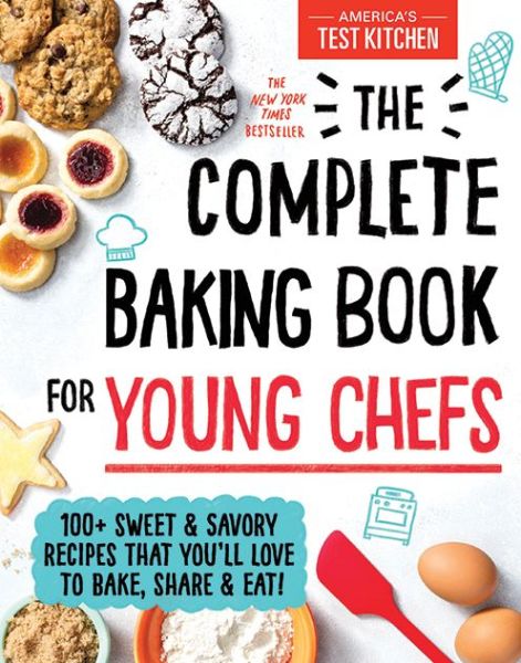 Cover for America's Test Kitchen Kids · The Complete Baking Book for Young Chefs: 100+ Sweet and Savory Recipes That You'll Love to Bake, Share and Eat! (Hardcover Book) (2020)