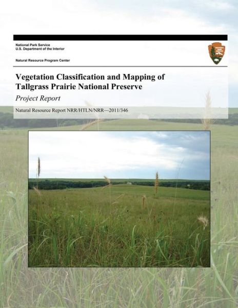 Cover for Kelly Kindscher · Vegetation Classification and Mapping of Tallgrass Prairie National Preserve: Project Report (Paperback Book) (2011)