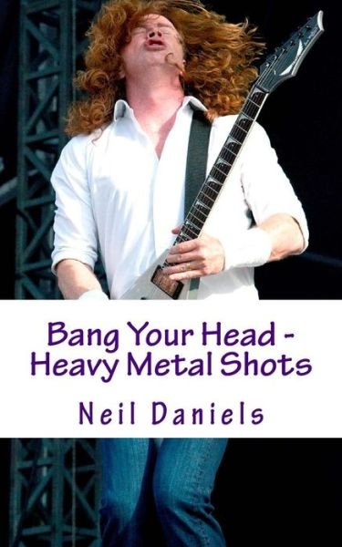 Cover for Neil Daniels · Bang Your Head - Heavy Metal Shots (Paperback Bog) (2013)