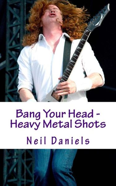 Cover for Neil Daniels · Bang Your Head - Heavy Metal Shots (Paperback Book) (2013)