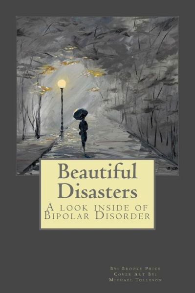 Cover for Brooke Price · Beautiful Disasters: a Look Inside of Bipolar Disorder (Paperback Book) (2014)