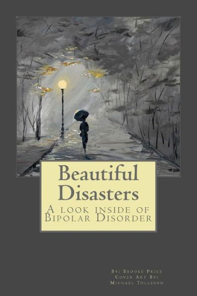 Cover for Brooke Price · Beautiful Disasters: a Look Inside of Bipolar Disorder (Pocketbok) (2014)