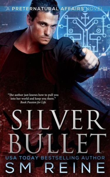 Cover for S M Reine · Silver Bullet: an Urban Fantasy Mystery (Paperback Bog) (2014)