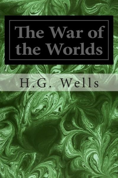 The War of the Worlds - H.g. Wells - Books - CreateSpace Independent Publishing Platf - 9781495957697 - February 15, 2014
