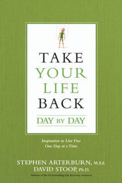 Take Your Life Back Day by Day - Stephen Arterburn - Books - Tyndale House Publishers, Inc. - 9781496413697 - October 18, 2016