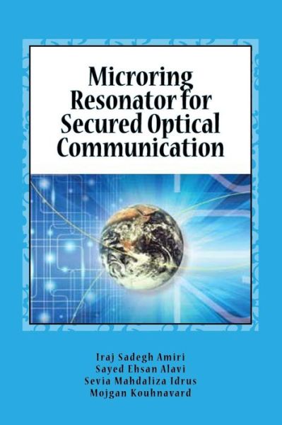 Cover for Iraj Sadegh Amiri · Microring Resonator for Secured Optical Communication (Taschenbuch) (2014)