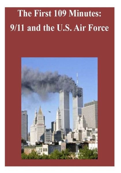 Cover for Air Force History Museums Program · The First 109 Minutes: 9/11 and the U.s. Air Force (Paperback Book) (2014)