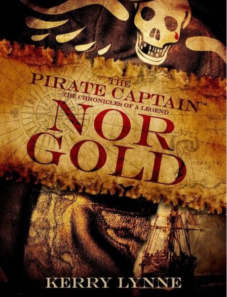 Cover for Kerry Lynne · The Pirate Captain, nor Gold (Taschenbuch) (2014)