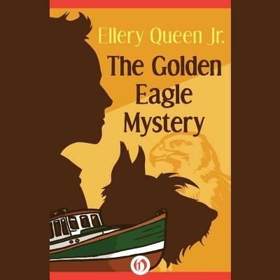 The Golden Eagle Mystery - Ellery Queen - Audioboek - Blackstone Audiobooks - 9781504617697 - 1 augustus 2015