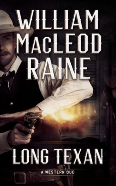 Cover for William MacLeod Raine · Long Texan (Paperback Book) (2017)