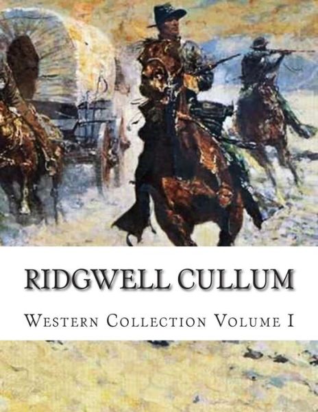 Cover for Ridgwell Cullum · Ridgwell Cullum, Western Collection Volume I (Paperback Book) (2014)