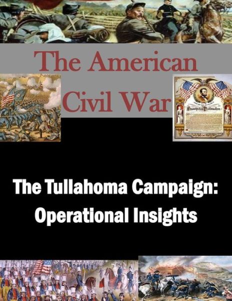 Cover for U S Army Command and General Staff Coll · The Tullahoma Campaign: Operational Insights (Paperback Bog) (2015)