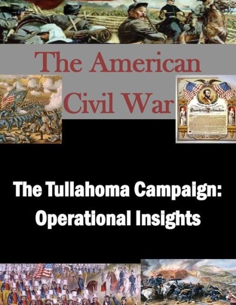 Cover for U S Army Command and General Staff Coll · The Tullahoma Campaign: Operational Insights (Paperback Book) (2015)