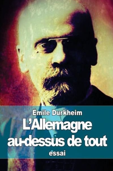Cover for Emile Durkheim · L'allemagne Au-dessus De Tout (Pocketbok) (2015)
