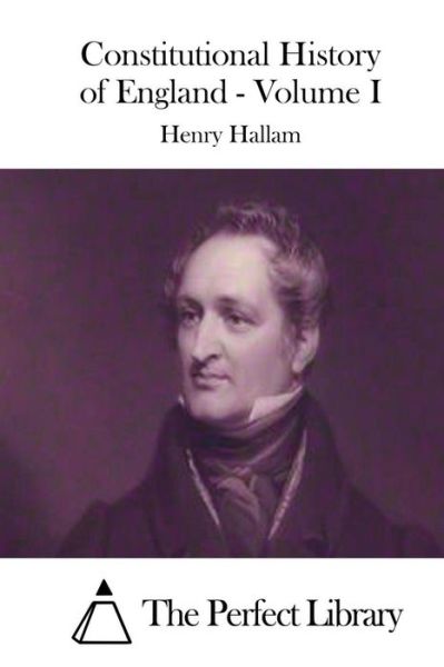 Cover for Henry Hallam · Constitutional History of England - Volume I (Paperback Book) (2015)