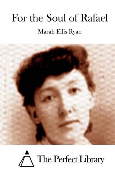 Cover for Marah Ellis Ryan · For the Soul of Rafael (Paperback Bog) (2015)