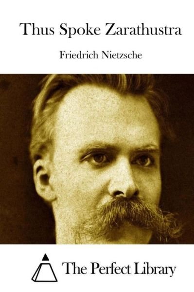 Thus Spoke Zarathustra - Friedrich Wilhelm Nietzsche - Bøger - Createspace - 9781512298697 - 20. maj 2015