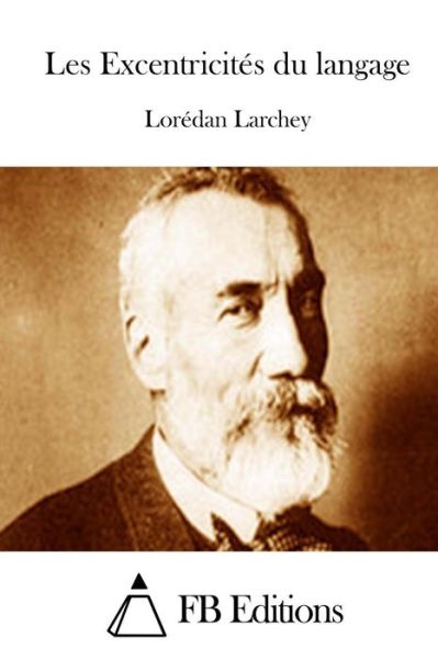 Cover for Loredan Larchey · Les Excentricites Du Langage (Paperback Book) (2015)