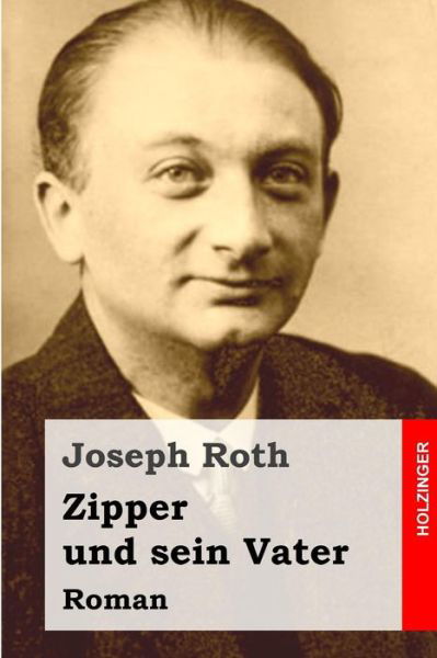 Cover for Joseph Roth · Zipper Und Sein Vater: Roman (Taschenbuch) (2015)