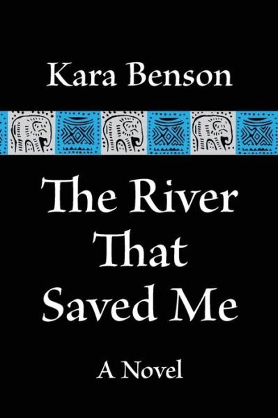 Cover for Ms Kara Benson · The River That Saved Me: the River That Saved Me (Paperback Bog) (2015)