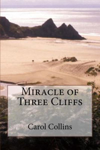 Carol Collins · Miracle of Three Cliffs (Paperback Bog) (2015)