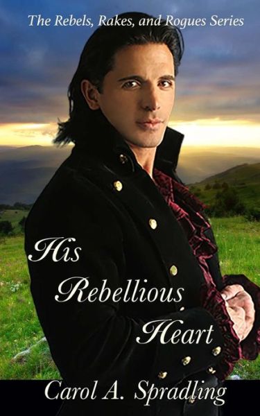 Cover for Carol A Spradling · His Rebellious Heart (Paperback Book) (2016)