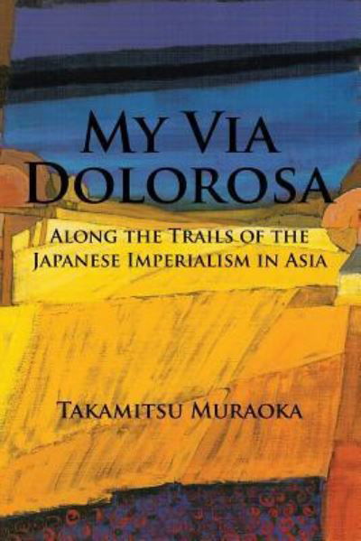 Cover for Takamitsu Muraoka · My Via Dolorosa (Taschenbuch) (2016)