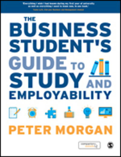 Cover for Peter Morgan · The Business Student's Guide to Study and Employability (Book) (2017)