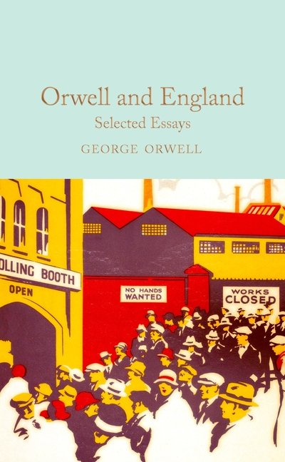 Cover for George Orwell · Orwell and England: Selected Essays - Macmillan Collector's Library (Gebundenes Buch) (2021)