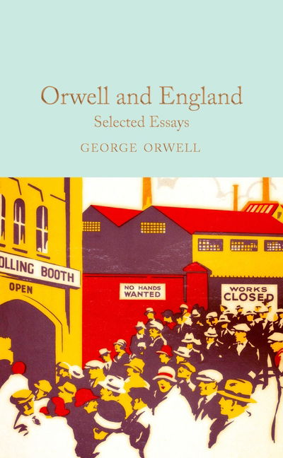 Cover for George Orwell · Orwell and England: Selected Essays - Macmillan Collector's Library (Hardcover Book) (2021)