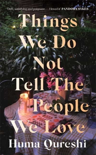 Things We Do Not Tell the People We Love - Huma Qureshi - Böcker - Hodder & Stoughton - 9781529368697 - 9 juni 2022